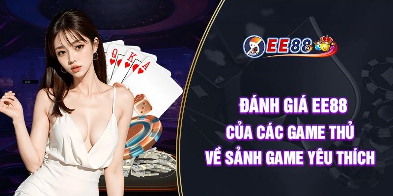 Đánh giá hội viên dành cho EE88