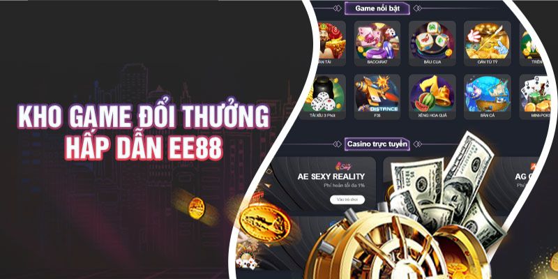 Khám phá kho game chất lượng của EE88