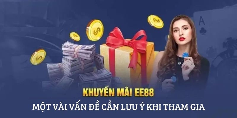 Những điều lưu ý khi tham gia khuyến mãi EE88