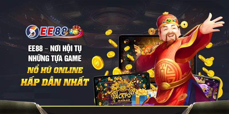 Ưu điểm nổi bật của thể loại game nổ hũ EE88