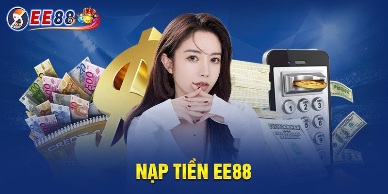 3 phương thức nạp tiền EE88 chi tiết